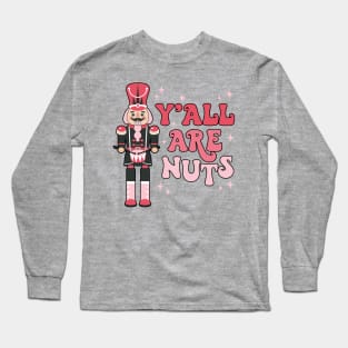 Ya'll Are Nuts Cracker Crackin Christmas Funny Long Sleeve T-Shirt